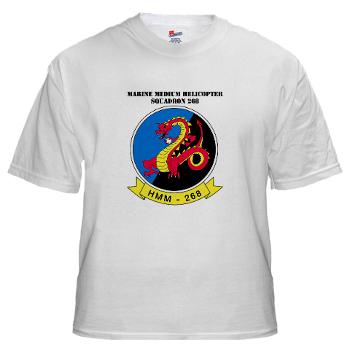 MMHS268 - A01 - 04 - Marine Medium Helicopter Squadron 268 with Text - White T-Shirt